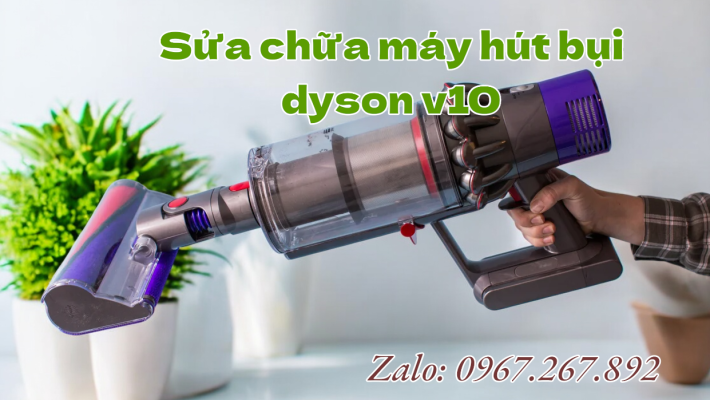 sua chua may hut bui dyson v10