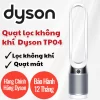 Quạt không cánh Dyson TP04 Trắng Bạc Long Thịnh Tech Dyson