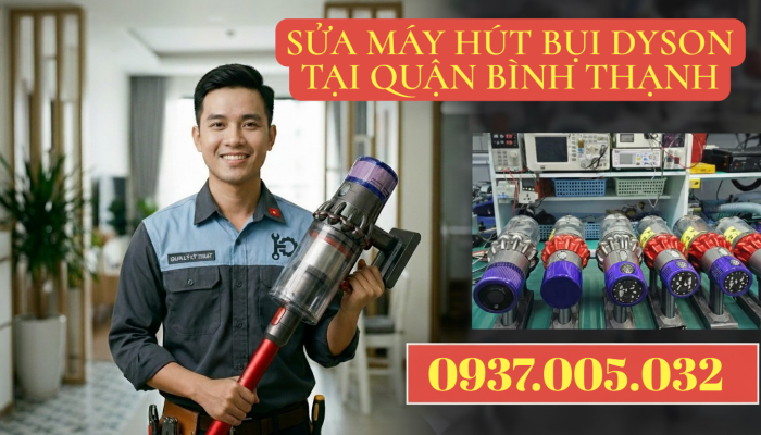 SỬA MÁY HÚT BỤI DYSON TẠI QUẬN BÌNH THẠNH