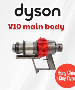 cụm thân máy liền động cơ và lốc xoáy (Main Body Cyclone) cho Dyson V10 Fluffy / Absolute.